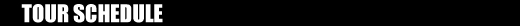 TOUR SCHEDULE
