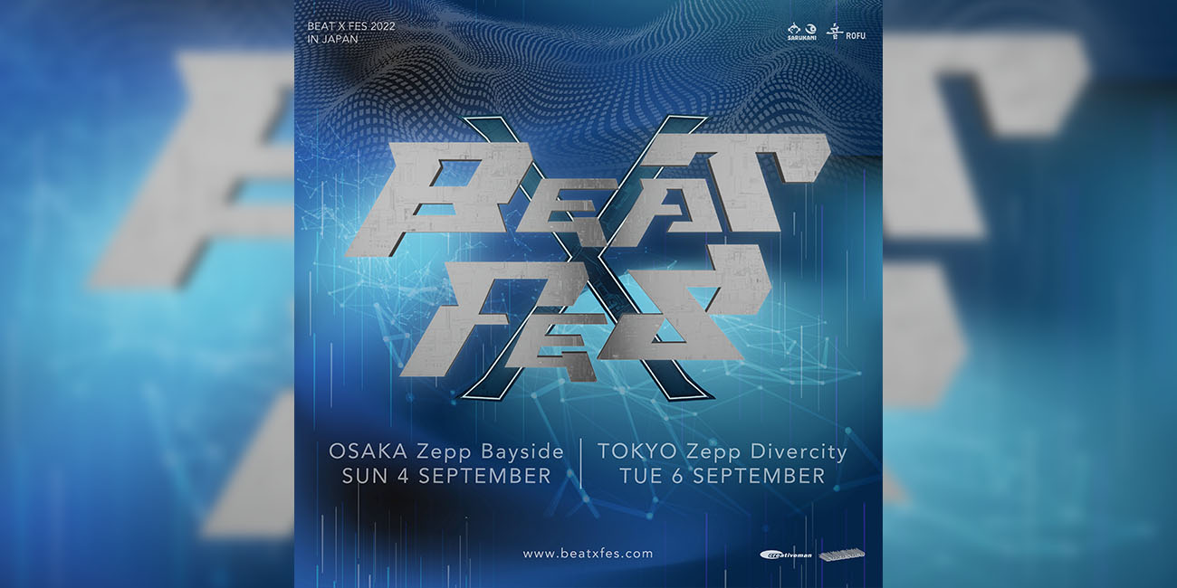 BEAT X FES IN JAPAN 2022 - CREATIVEMAN PRODUCTIONS