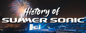 History of SUMMER SONIC